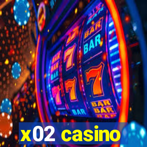 x02 casino